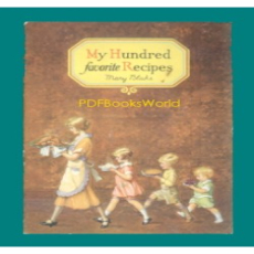 My Hundred Favorite Recipes My Hundred Favorite Recipes